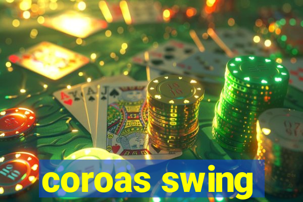 coroas swing